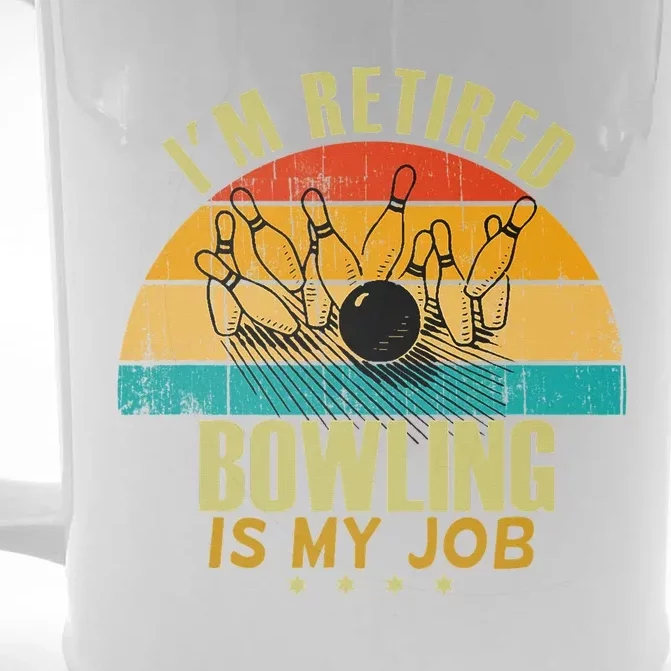 Funny Gift Idea I'm Retired Is Job Bowling Front & Back Beer Stein