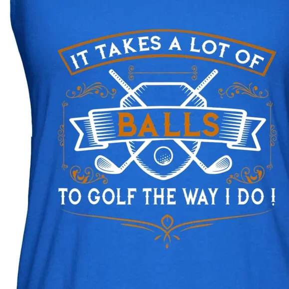 Funny Golf It Takes Balls Xmas Gift Idea For Golfers Gift Ladies Essential Flowy Tank