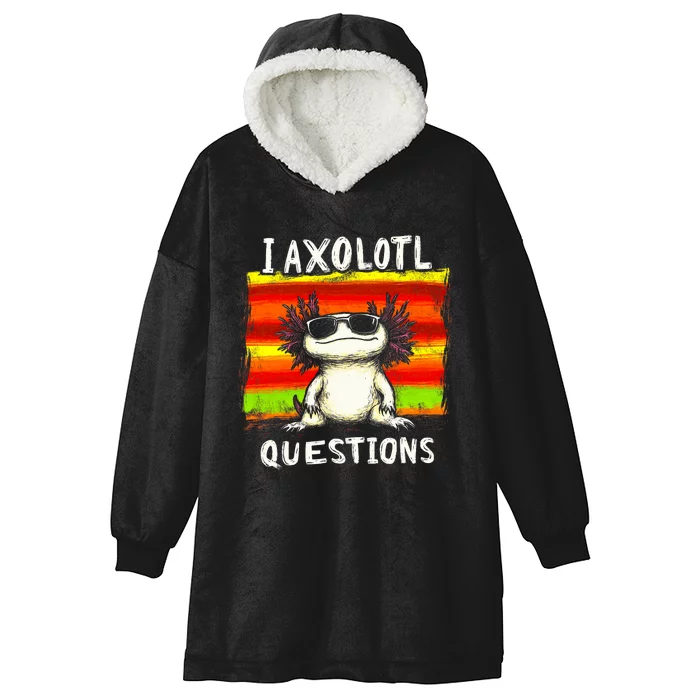 Funny Graphic I Axolotl Questions Hooded Wearable Blanket