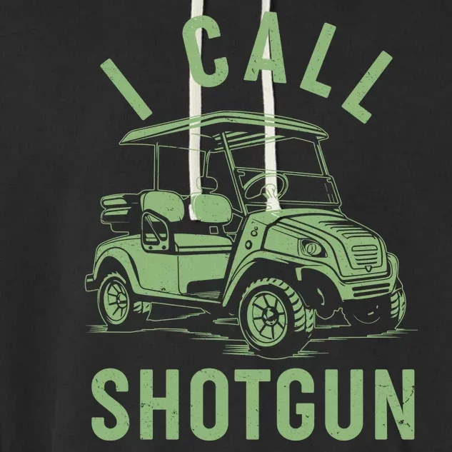 Funny Golfing I Call Shotgun Golf Cart Garment-Dyed Fleece Hoodie