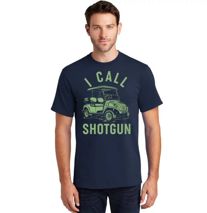 Funny Golfing I Call Shotgun Golf Cart Tall T-Shirt