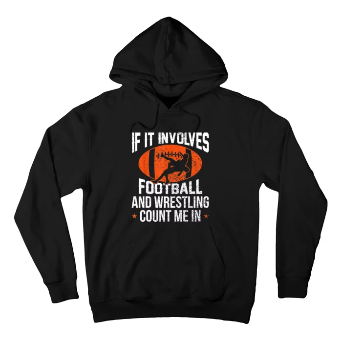 Funny Gift If It Involves Football And Wrestling Count Me Gift Hoodie