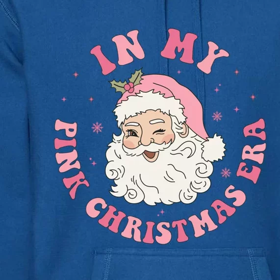 Funny Groovy In My Pink Christmas Era Xmas Gift Premium Hoodie