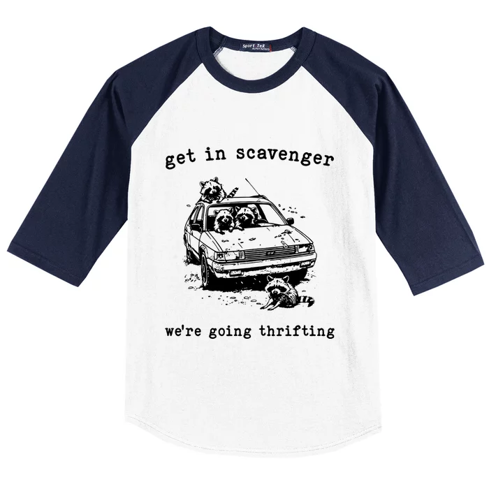 Funny Get In Scavanger We Are Going Thrifting Vintage Raccoon Baseball Sleeve Shirt