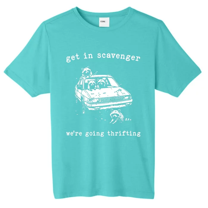 Funny Get In Scavanger We Are Going Thrifting Vintage Raccoon ChromaSoft Performance T-Shirt