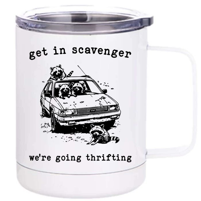 Funny Get In Scavanger We Are Going Thrifting Vintage Raccoon Front & Back 12oz Stainless Steel Tumbler Cup