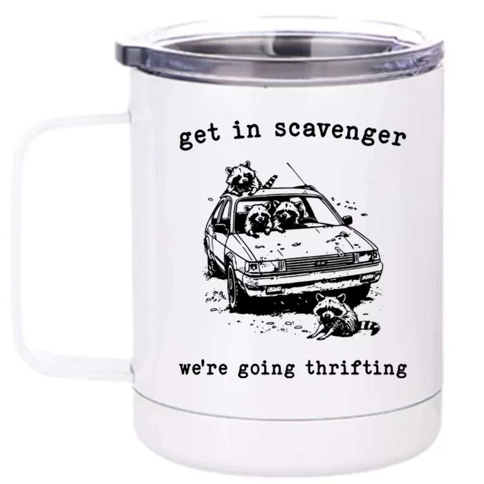 Funny Get In Scavanger We Are Going Thrifting Vintage Raccoon Front & Back 12oz Stainless Steel Tumbler Cup