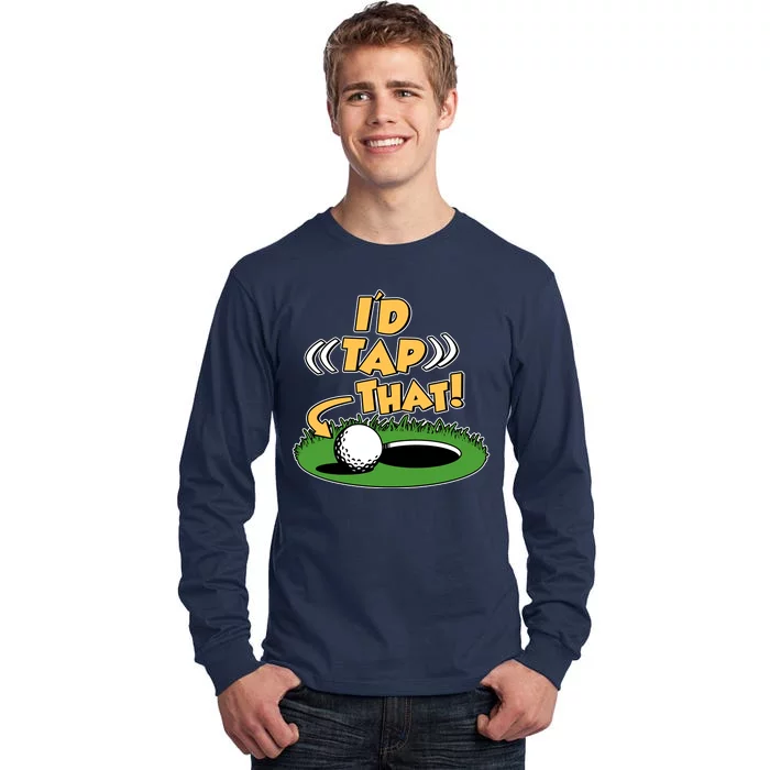 Funny Golfing Id Tap That Tall Long Sleeve T-Shirt