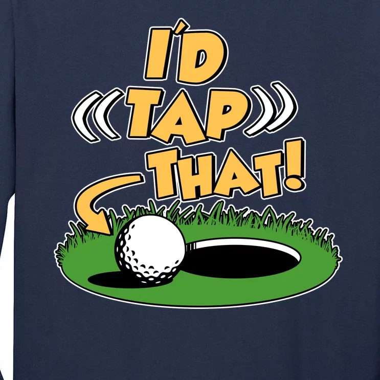 Funny Golfing Id Tap That Tall Long Sleeve T-Shirt