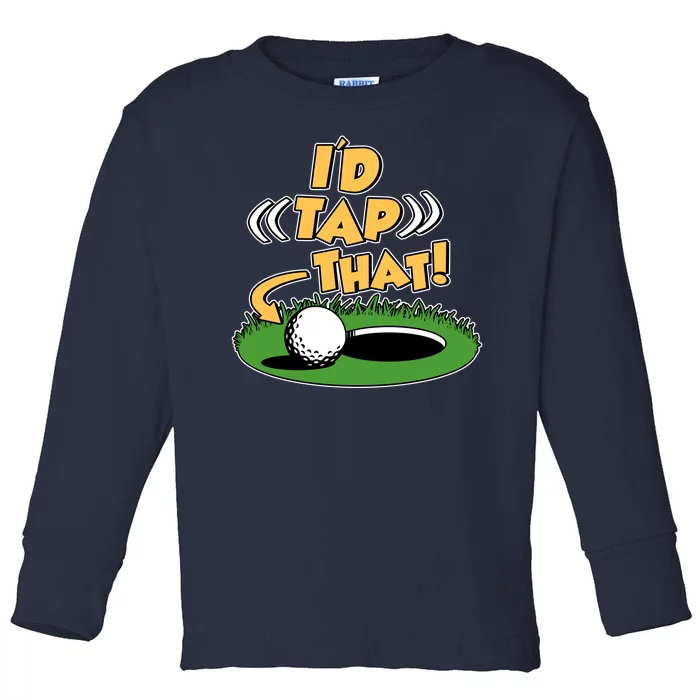 Funny Golfing Id Tap That Toddler Long Sleeve Shirt