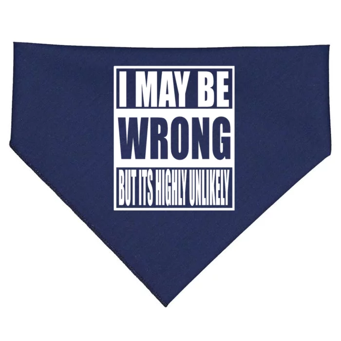 Funny Gift I May Be Wrong But It's Highly Unlikely USA-Made Doggie Bandana