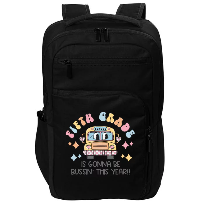 Fifth Grade Is Gonna Be Bussin Year Impact Tech Backpack