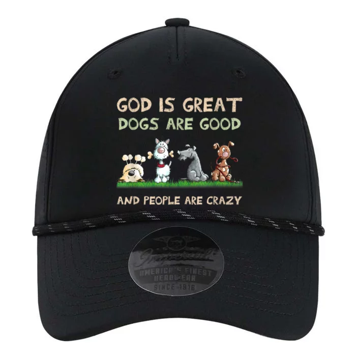 Funny God Is Great Dogs Are Good And People Are Crazy Performance The Dyno Cap