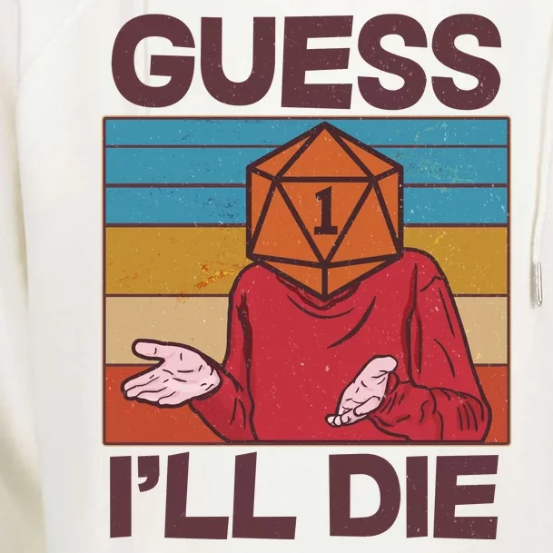 Funny Guess I'll Die Meme DnD Dice Dungeon And Dragons Fan Womens Funnel Neck Pullover Hood