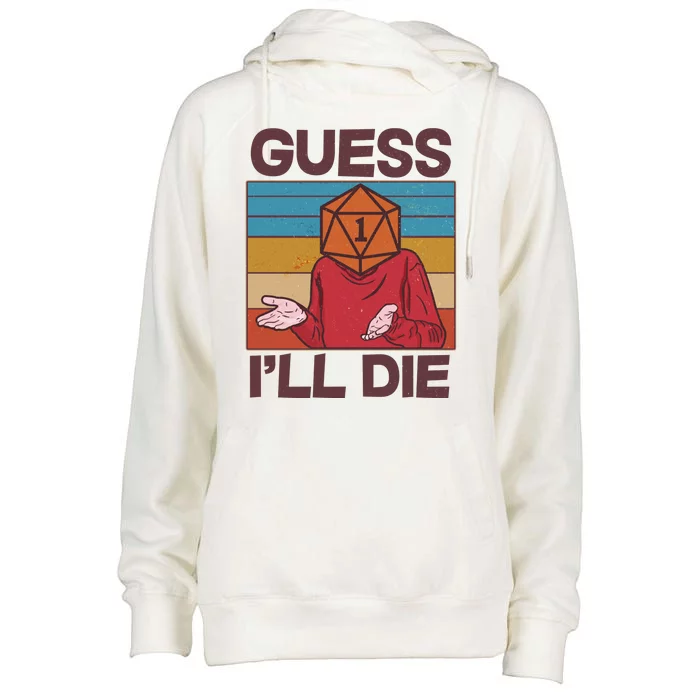 Funny Guess I'll Die Meme DnD Dice Dungeon And Dragons Fan Womens Funnel Neck Pullover Hood