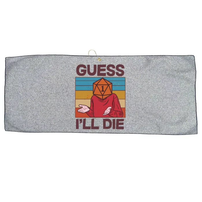 Funny Guess I'll Die Meme DnD Dice Dungeon And Dragons Fan Large Microfiber Waffle Golf Towel