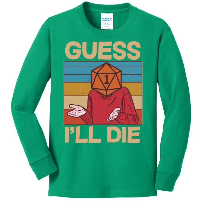 TeeShirtPalace | Funny Guess I'll Die Meme DnD Dice Dungeon And Dragons Fan  Kids Long Sleeve Shirt