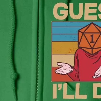 Funny Guess I'll Die Meme DnD Dice Dungeon And Dragons Fan Full Zip Hoodie