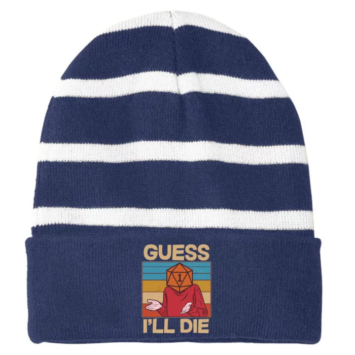 Funny Guess I'll Die Meme DnD Dice Dungeon And Dragons Fan Striped Beanie with Solid Band