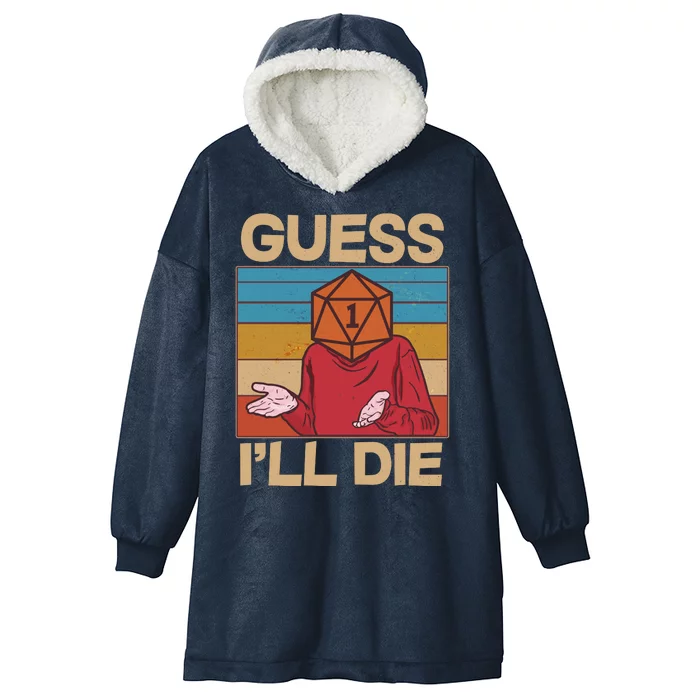 Funny Guess I'll Die Meme DnD Dice Dungeon And Dragons Fan Hooded Wearable Blanket