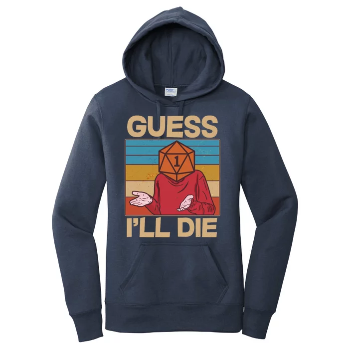 Funny Guess I'll Die Meme DnD Dice Dungeon And Dragons Fan Women's Pullover Hoodie