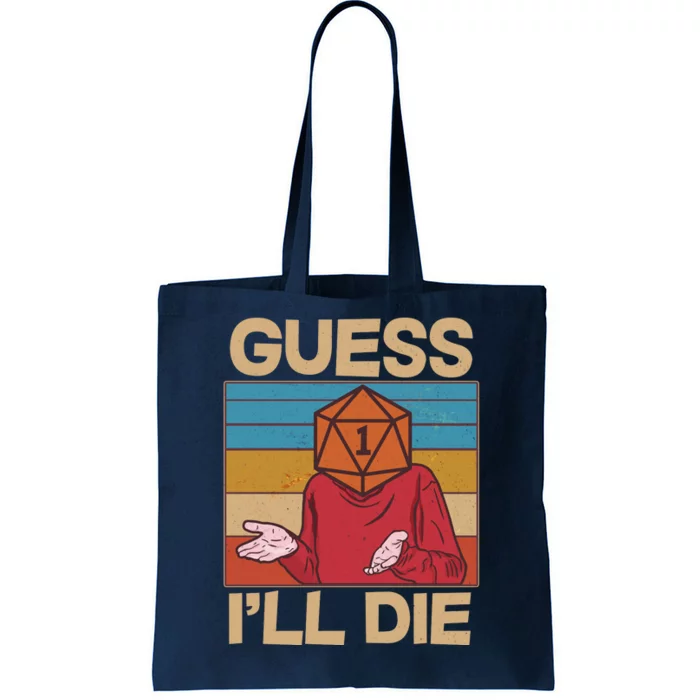 Funny Guess I'll Die Meme DnD Dice Dungeon And Dragons Fan Tote Bag