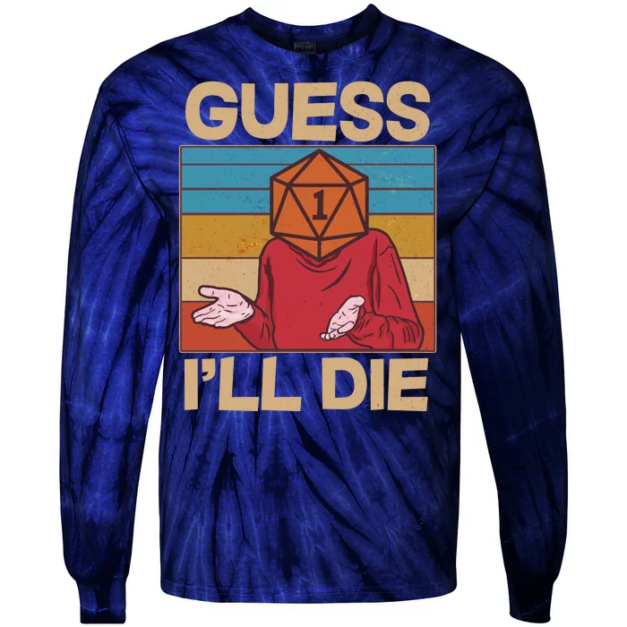 Funny Guess I'll Die Meme DnD Dice Dungeon And Dragons Fan Tie-Dye Long Sleeve Shirt