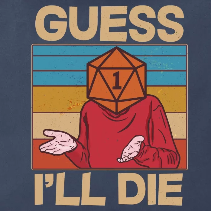 Funny Guess I'll Die Meme DnD Dice Dungeon And Dragons Fan Zip Tote Bag