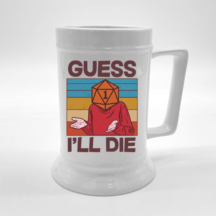 Funny Guess I'll Die Meme DnD Dice Dungeon And Dragons Fan Front & Back Beer Stein