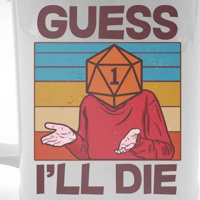 Funny Guess I'll Die Meme DnD Dice Dungeon And Dragons Fan Front & Back Beer Stein