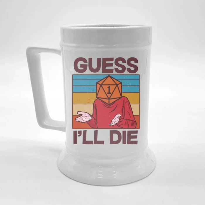 Funny Guess I'll Die Meme DnD Dice Dungeon And Dragons Fan Front & Back Beer Stein