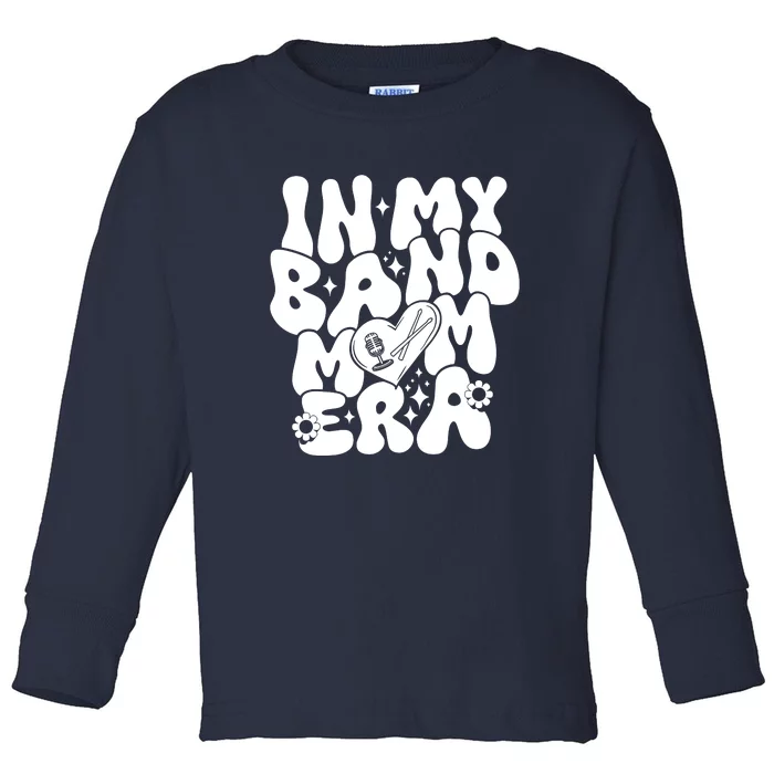 Funny Groovy In My Band Mom Era Trendy Band Mom Gift Toddler Long Sleeve Shirt