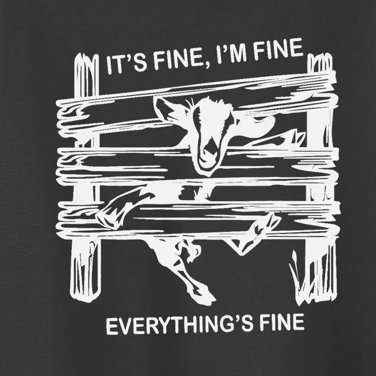 Funny Goat It's Fine I'm Fine Everything Is Fine Toddler T-Shirt