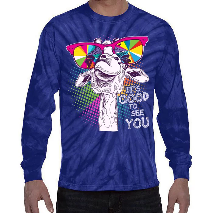 Funny Giraffe It's Good To See You Tie-Dye Long Sleeve Shirt