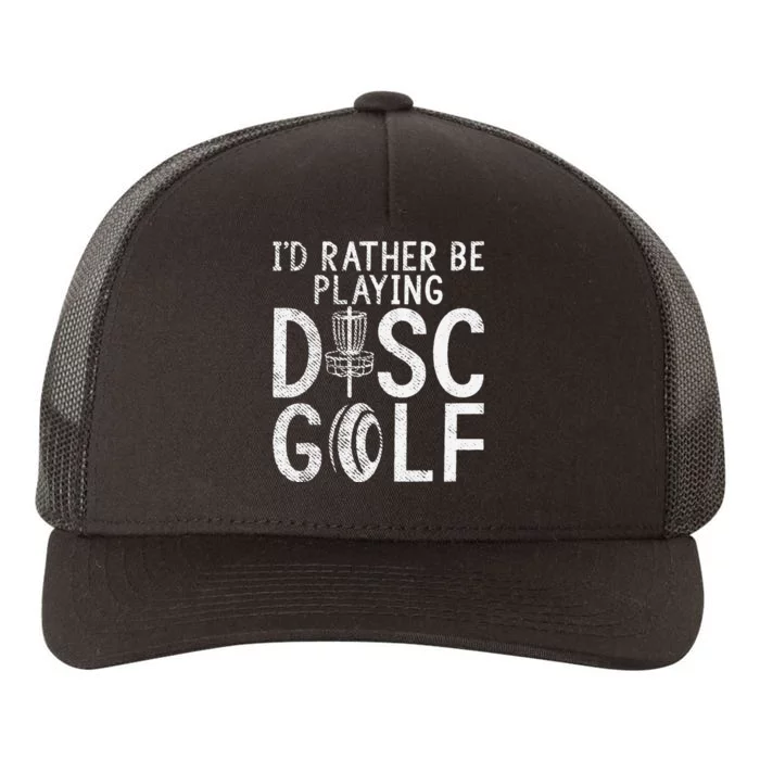 Frisbee Golf Id rather be playing Disc Golf Yupoong Adult 5-Panel Trucker Hat