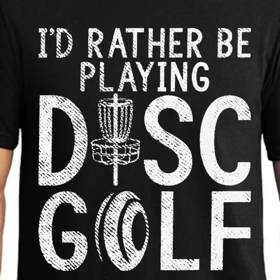 Frisbee Golf Id rather be playing Disc Golf Pajama Set