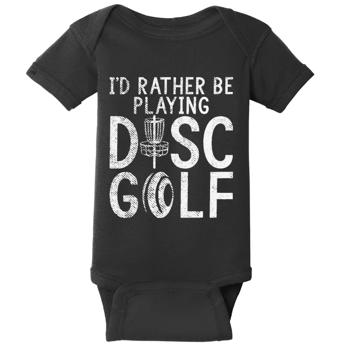 Frisbee Golf Id rather be playing Disc Golf Baby Bodysuit