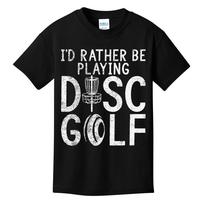 Frisbee Golf Id rather be playing Disc Golf Kids T-Shirt