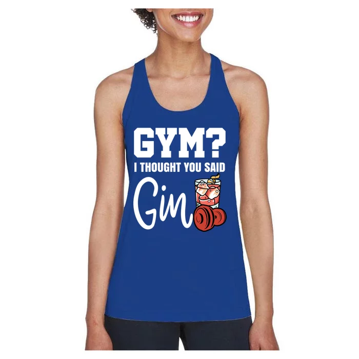 Funny Gym? I Thought You Said Gin! Gin Tonic And Long Gift Women's Racerback Tank