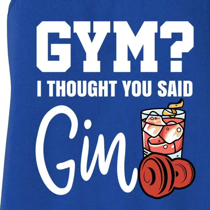 Funny Gym? I Thought You Said Gin! Gin Tonic And Long Gift Women's Racerback Tank