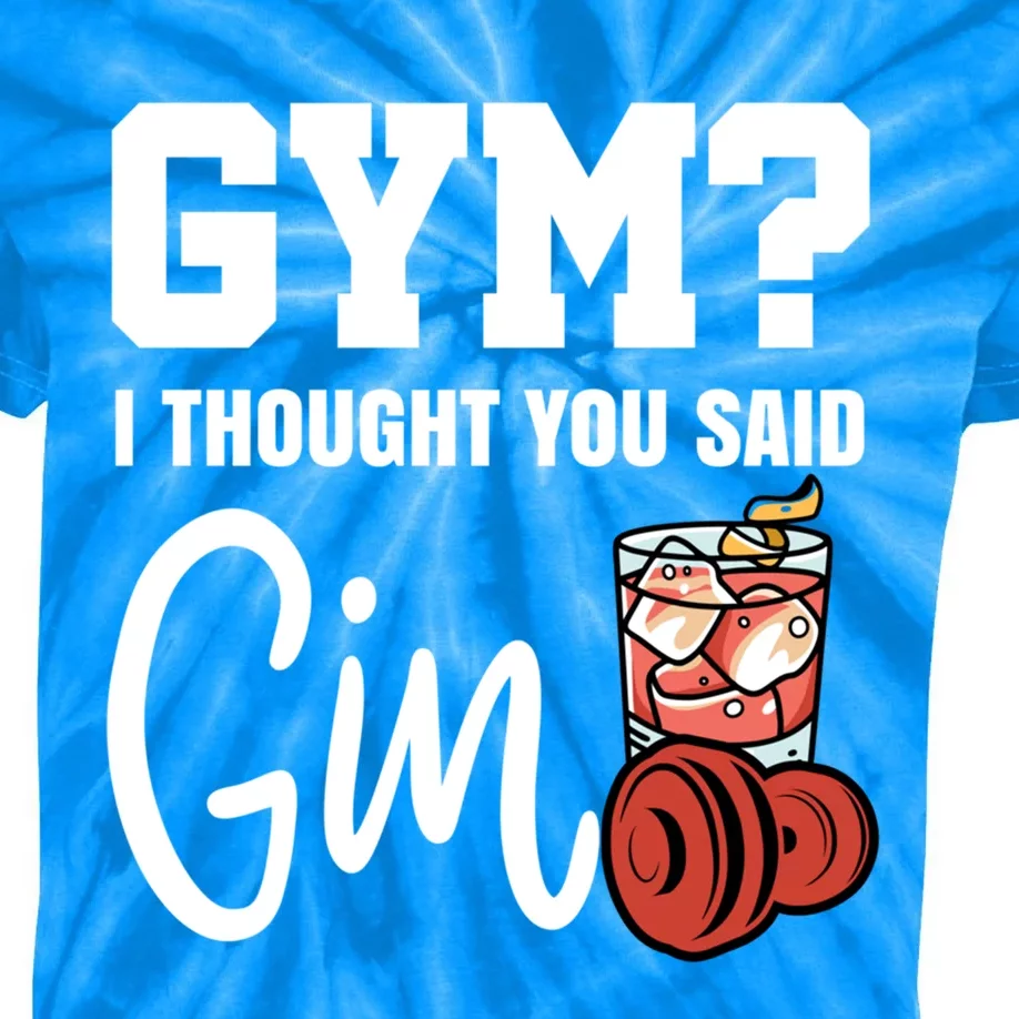 Funny Gym? I Thought You Said Gin! Gin Tonic And Long Gift Kids Tie-Dye T-Shirt