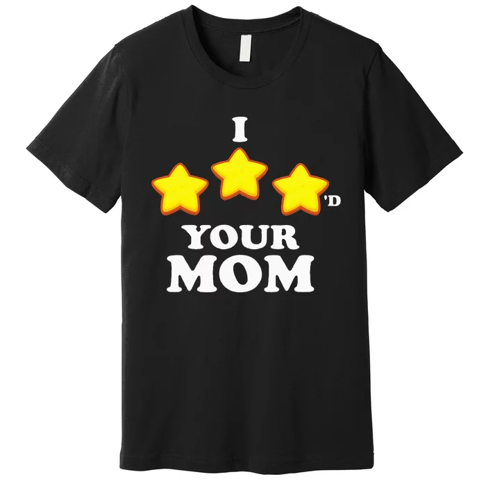 Funny Gaming I Three Starred Your Mom Premium T-Shirt