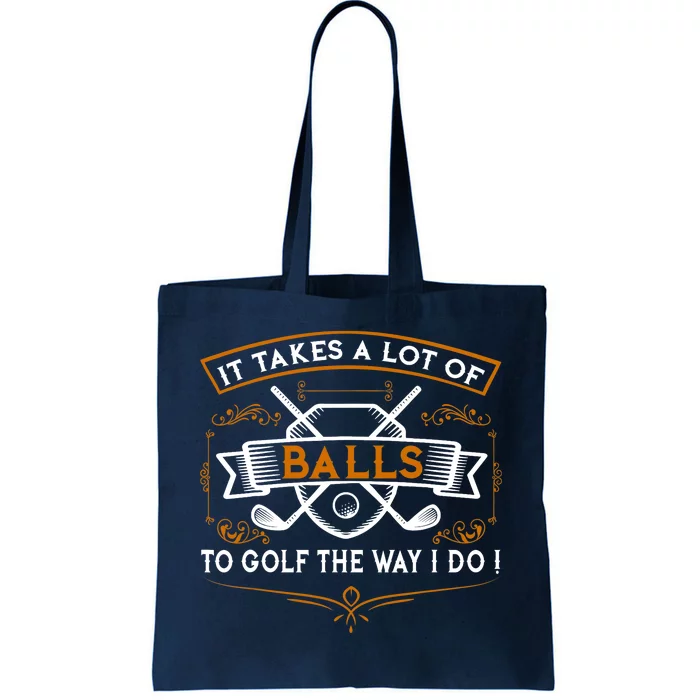 Funny Golf It Takes Balls Xmas Gift Idea for Golfers Tote Bag