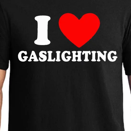 Funny Gaslight I Love Gaslighting I Heart Gaslighting Pajama Set