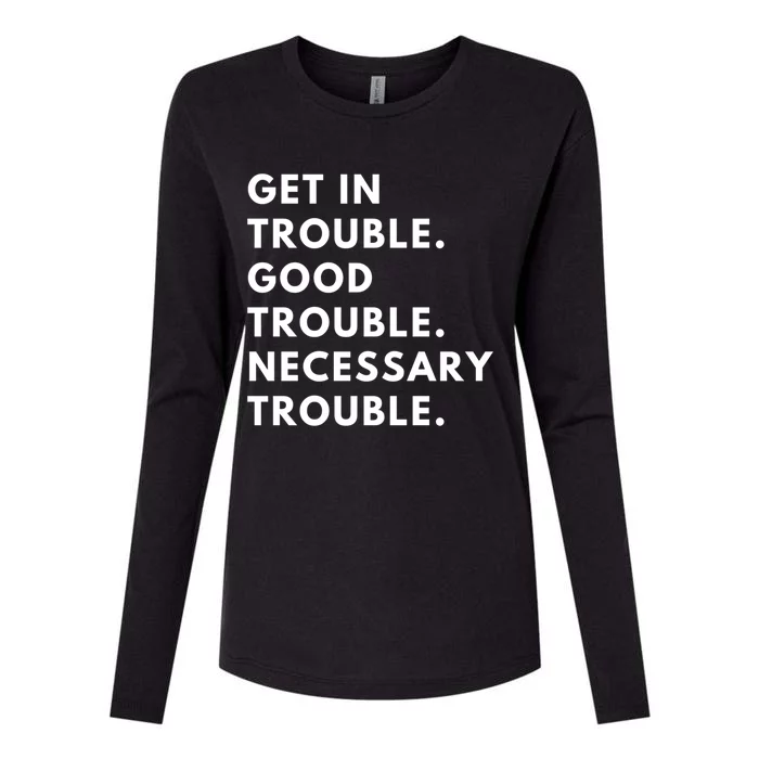 Funny Get In Good Necessary Trouble Gift Womens Cotton Relaxed Long Sleeve T-Shirt