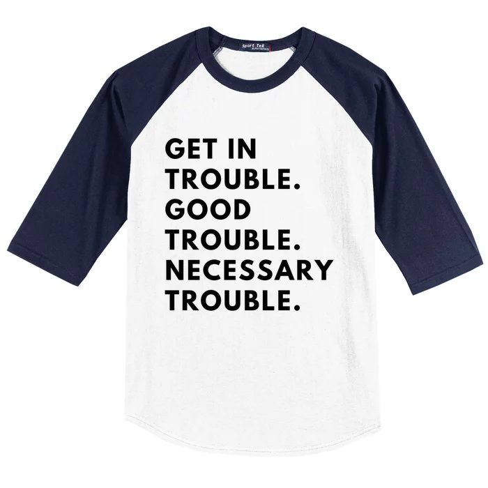 Funny Get In Good Necessary Trouble Gift Baseball Sleeve Shirt