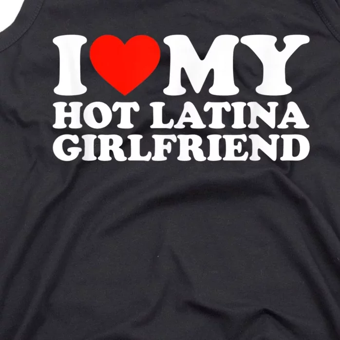 Funny Gift I Love My Hot Latina Girlfriend I Heart My Hot Latina GF Funny Gift Tank Top