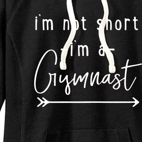 Funny Gymnastics Im Not Short Im A Gymnast Women's Fleece Hoodie