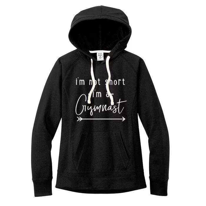 Funny Gymnastics Im Not Short Im A Gymnast Women's Fleece Hoodie