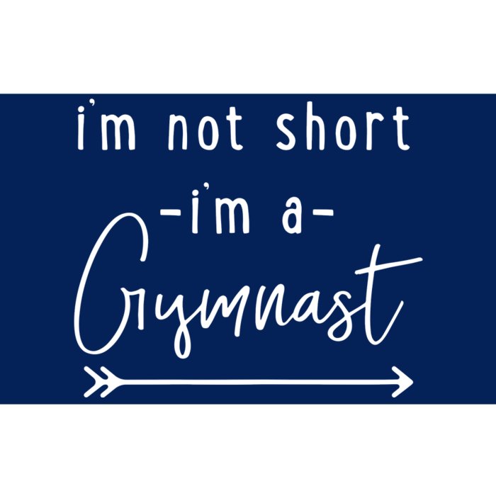 Funny Gymnastics Im Not Short Im A Gymnast Bumper Sticker